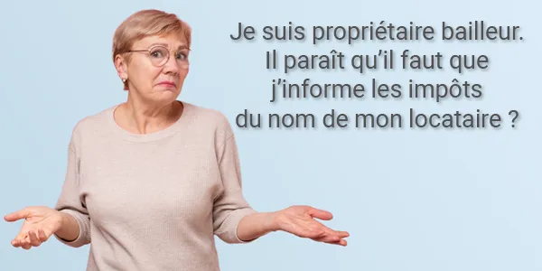 propriétaire bailleur impôts nom locataire